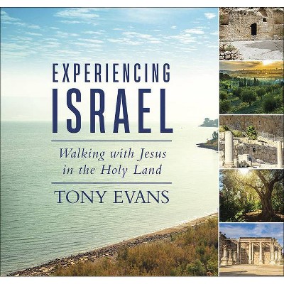 Experiencing Israel - by  Tony Evans (Hardcover)