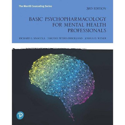 Basic Psychopharmacology for Mental Health Professionals - 3rd Edition by  Richard Sinacola & Timothy Peters-Strickland & Joshua Wyner (Paperback)