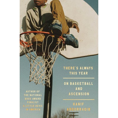 There's Always This Year - By Hanif Abdurraqib (hardcover) : Target