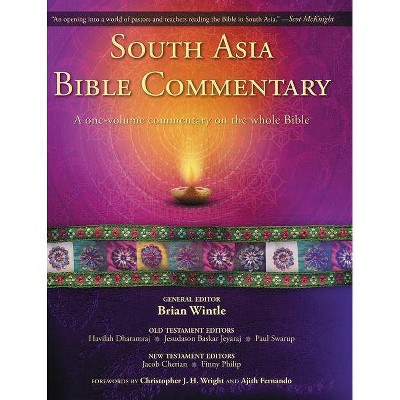 South Asia Bible Commentary - by  Brian Wintle & Havilah Dharamraj & Jesudason Baskar Jeyaraj & Paul Swarup & Jacob Cherian & Finny Philip