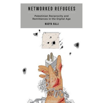 Networked Refugees, 2 - (Critical Refugee Studies) by  Nadya Hajj (Paperback)