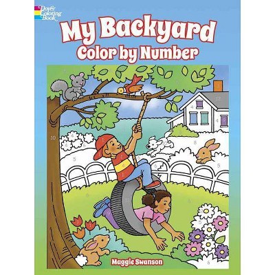 My Backyard Color by Number - by  Maggie Swanson (Paperback)