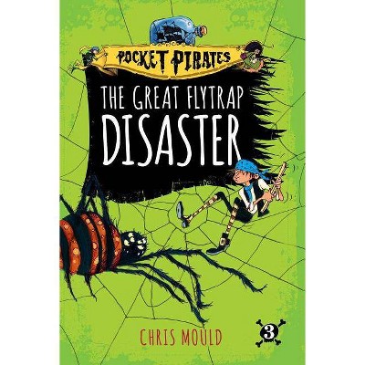 The Great Flytrap Disaster, 3 - (Pocket Pirates) by  Chris Mould (Paperback)