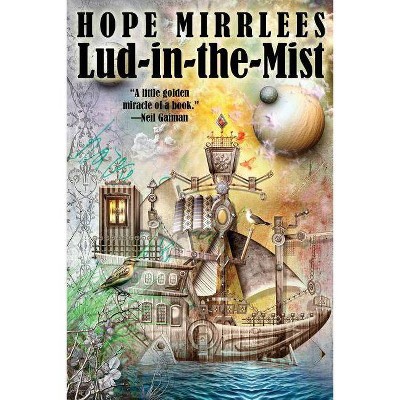Lud-In-The-Mist - by  Hope Mirrlees (Paperback)
