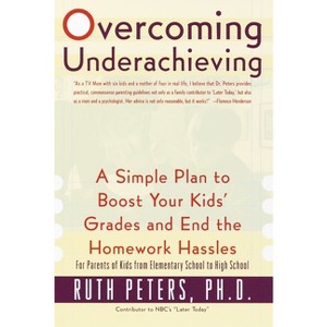 Overcoming Underachieving - by  Ruth Peters (Paperback) - 1 of 1