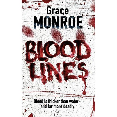 Blood Lines - by  Grace Monroe (Paperback)