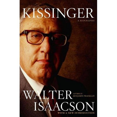 Kissinger - by  Walter Isaacson (Paperback)