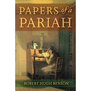 Papers of a Pariah - by  Robert Hugh Benson (Paperback) - 1 of 1