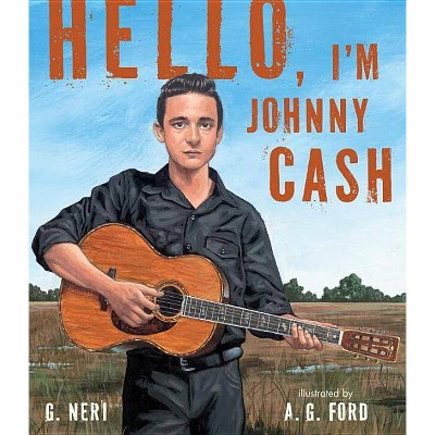 Hello, I'm Johnny Cash - by  G Neri (Hardcover)