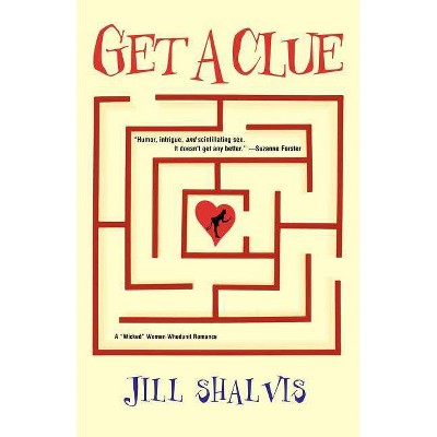 Get a Clue - by  Jill Shalvis (Paperback)