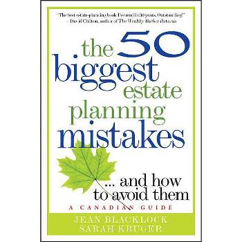 The 50 Biggest Estate Planning Mistakes...and How to Avoid Them - (Canadian Guides) by  Jean Blacklock & Sarah Kruger (Paperback)
