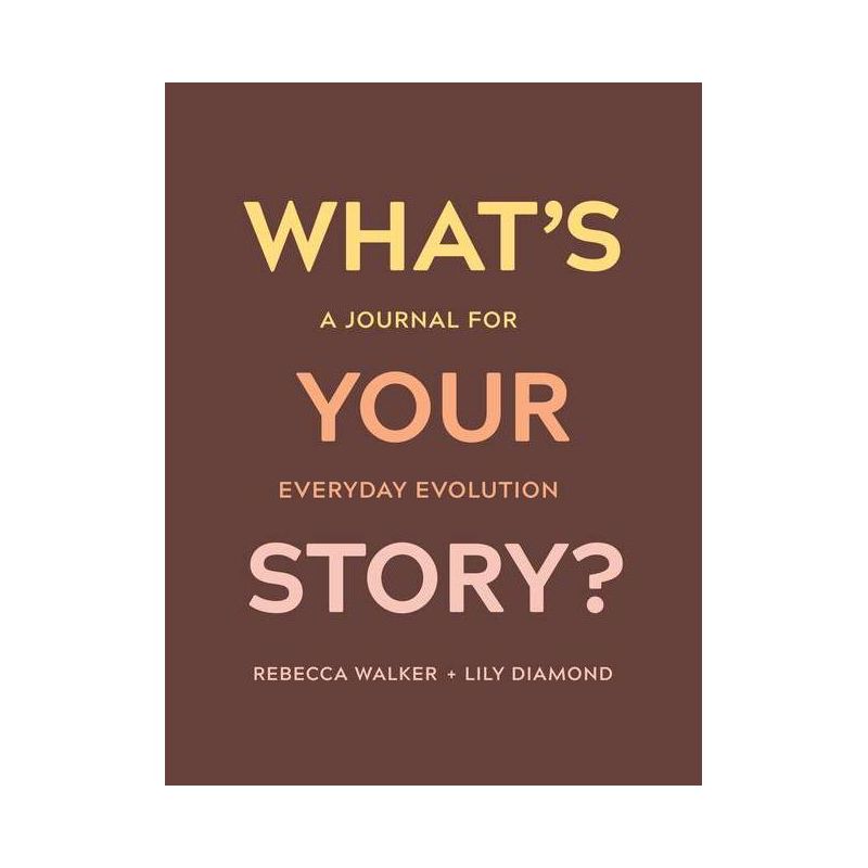 What&#39;s Your Story? - by Rebecca Walker &#38; Lily Diamond (Paperback), 1 of 2