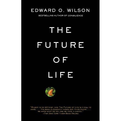 The Future of Life - by  Edward O Wilson (Paperback)