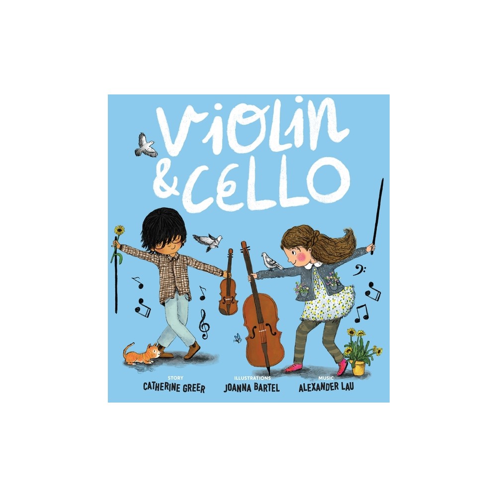 Violin and Cello - by Catherine Greer (Hardcover)