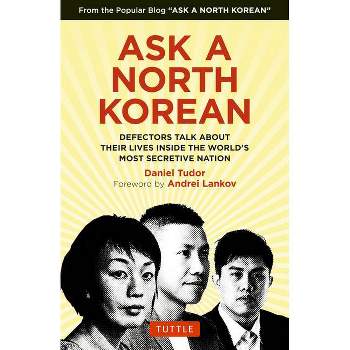 Ask a North Korean - by  Daniel Tudor (Hardcover)