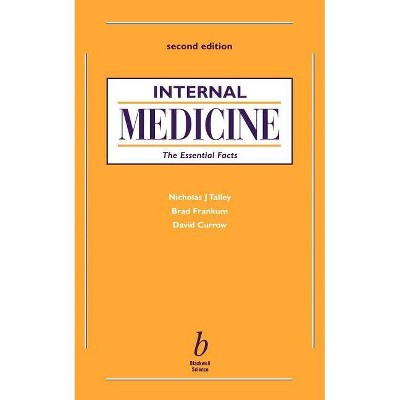 Internal Medicine - (Essential Facts) 2nd Edition by  Nicholas J Talley & David Currow & Brad Frankum (Paperback)