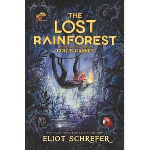 The Lost Rainforest #2: Gogi's Gambit - by  Eliot Schrefer (Paperback) - 1 of 1