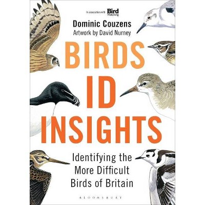 Birds: Id Insights - by  Dominic Couzens (Hardcover)