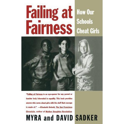 Failing at Fairness - by  Myra Sadker & David Sadker (Paperback)