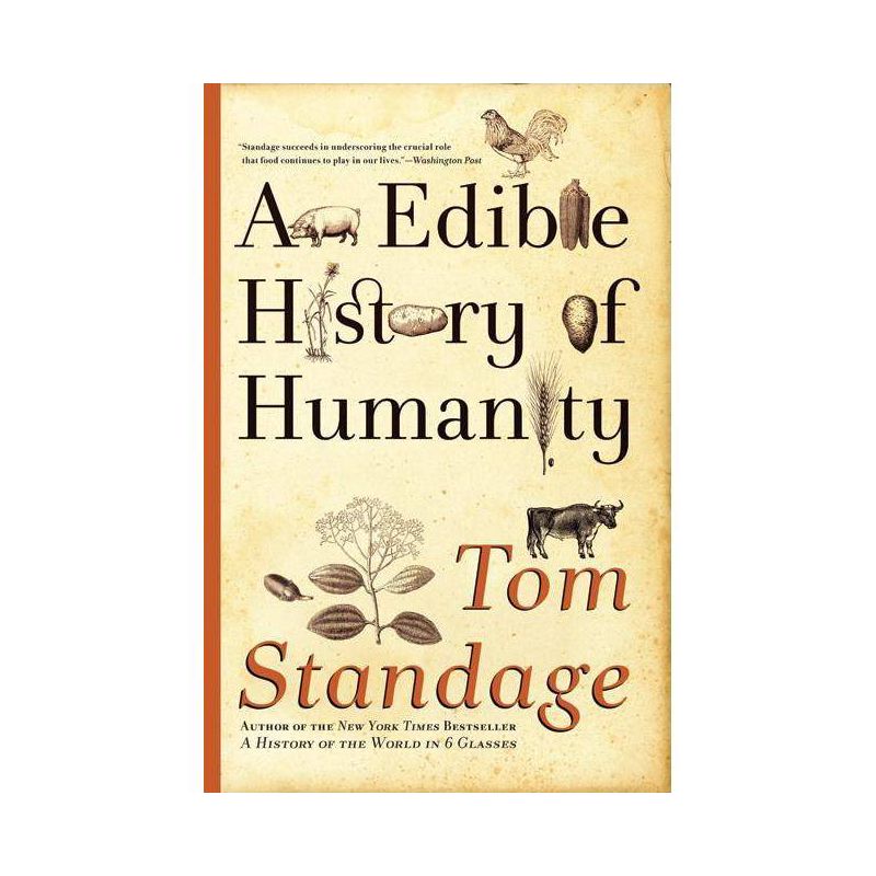 An Edible History of Humanity - by  Tom Standage (Paperback), 1 of 2