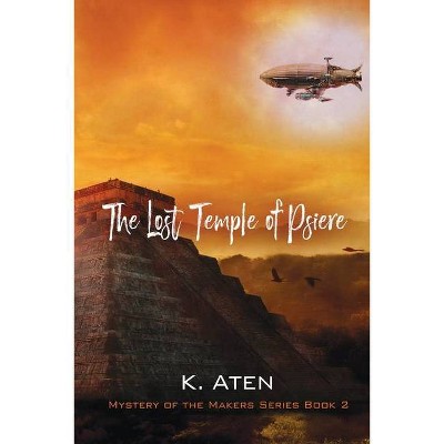 The Lost Temple of Psiere - Large Print by  K Aten (Paperback)