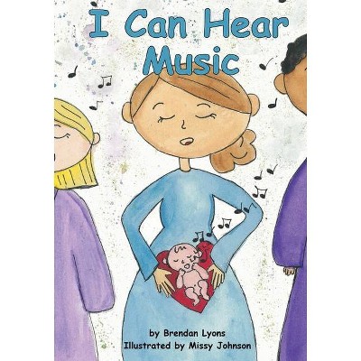 I Can Hear Music - by  Brendan Lyons (Paperback)