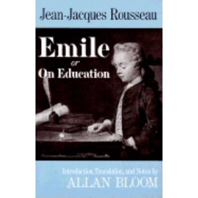Emile - by  Jean-Jacques Rousseau & Allan Bloom (Paperback)