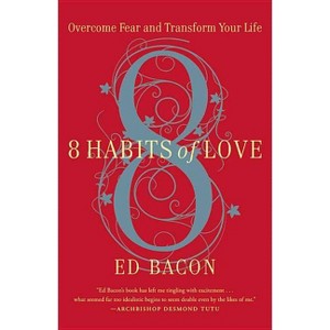 8 Habits of Love - by  Ed Bacon (Paperback) - 1 of 1