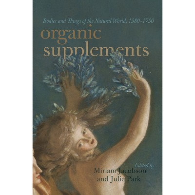 Organic Supplements - by  Miriam Jacobson & Julie Park (Paperback)