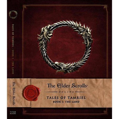 The Elder Scrolls Online: Tales of Tamriel, Book I: The Land - by  Bethesda Softworks (Hardcover)