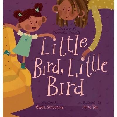 Little Bird, Little Bird - by  Gwen Steverson & Jeric Tan (Hardcover)