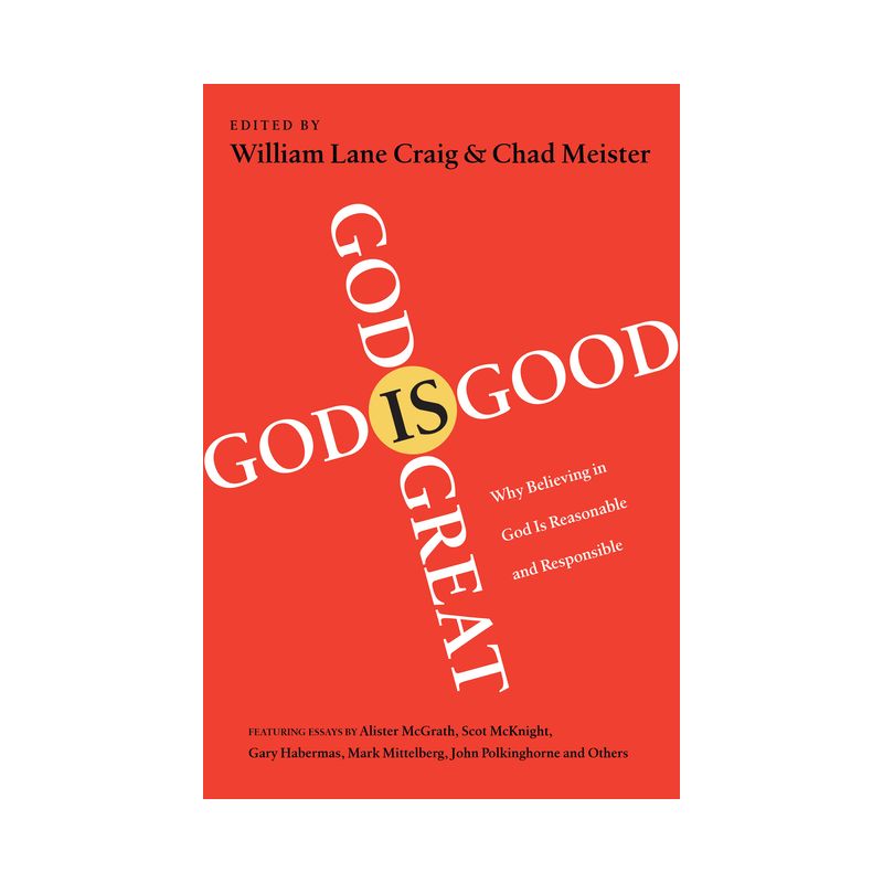 God Is Great, God Is Good - by  William Lane Craig & Chad Meister (Paperback), 1 of 2