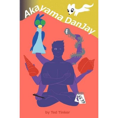 Akayama Danjay - by  Ted Tinker (Paperback)