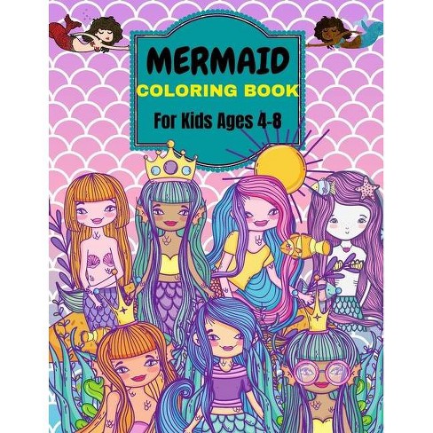 Mermaid Coloring Book For Kids Ages 4 8 Over 50 Cute Unique Coloring Pages By Jennifer Moore Paperback Target