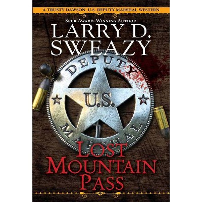 Lost Mountain Pass - by  Larry D Sweazy (Paperback)