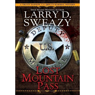 Lost Mountain Pass - by  Larry D Sweazy (Paperback)