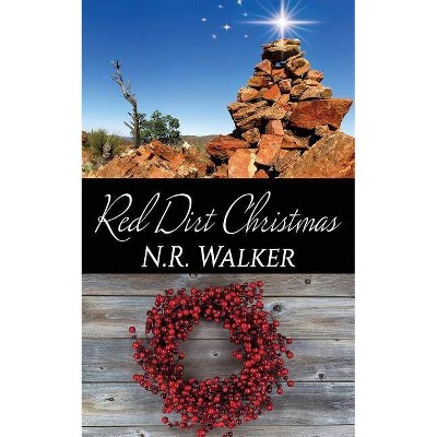 Red Dirt Heart Christmas - by  N R Walker (Paperback)
