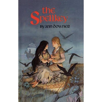 The Spellkey - by  Ann Downer (Paperback)