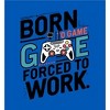 "Born To Game, Forced To Work" Adult Crew Neck Short Sleeve Tee - 2 of 2