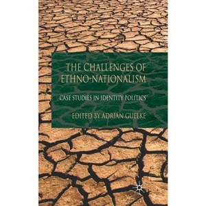 The Challenges of Ethno-Nationalism - by  A Guelke (Hardcover) - 1 of 1