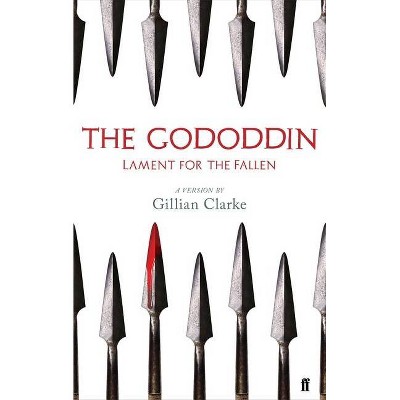 The Gododdin - by  Gillian Clarke (Hardcover)