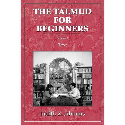 Talmud for Beginners - by  Judith Z Abrams (Paperback)