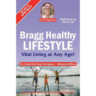 Bragg Healthy Lifestyle - 37th Edition by  Paul Bragg & Patricia Bragg (Paperback)