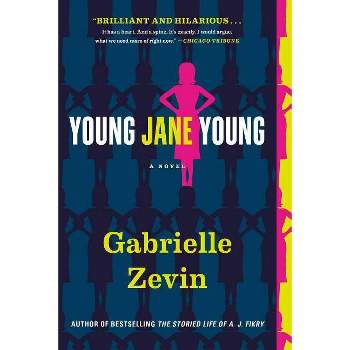 Young Jane Young 05/01/2018 - by Gabrielle Zevin (Paperback)