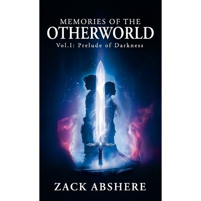 Memories of the Otherworld I - by Zachary Abshere