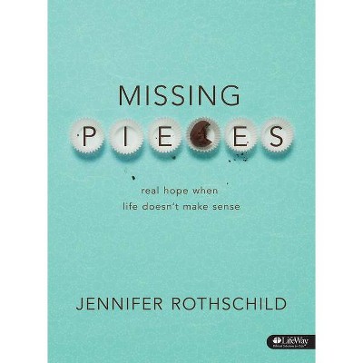 Missing Pieces - Bible Study Book - by  Jennifer Rothschild (Paperback)