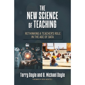 The New Science of Teaching - by  Terry Doyle & B Michael Doyle (Paperback) - 1 of 1