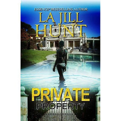 Private Property - by  La Jill Hunt (Paperback)