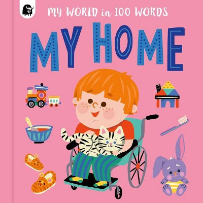 My Home - (My World in 100 Words) by  Happy Yak (Board Book)