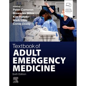 Textbook of Adult Emergency Medicine - 6th Edition by  Peter Cameron & Biswadev Mitra & Kim Hansen & Mark Little & Conor Deasy (Paperback) - 1 of 1